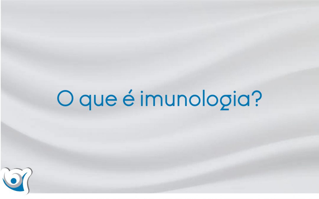 O que é imunologia?