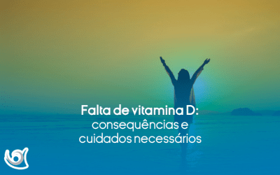 Falta de vitamina D: consequências e cuidados necessários