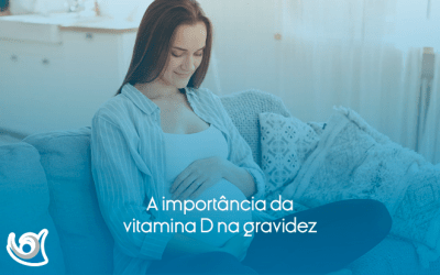 A importância da vitamina D na gravidez