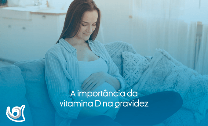 A importância da vitamina D na gravidez