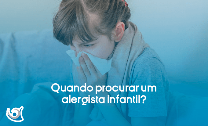 Quando procurar um alergista infantil?